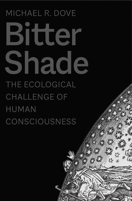 Cover: 9780300251746 | Bitter Shade | The Ecological Challenge of Human Consciousness | Dove