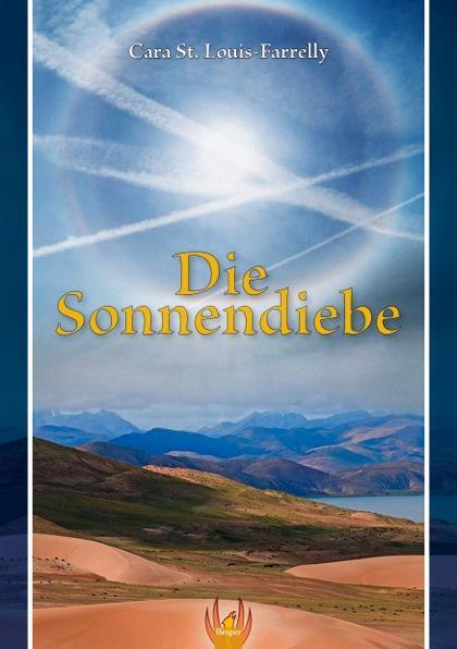 Cover: 9783943413090 | Die Sonnendiebe | Cara St. Louis Farelly | Taschenbuch | Deutsch