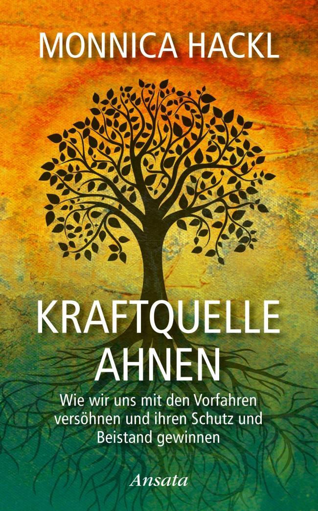 Cover: 9783778775110 | Kraftquelle Ahnen | Monnica Hackl | Buch | Deutsch | 2016 | Ansata