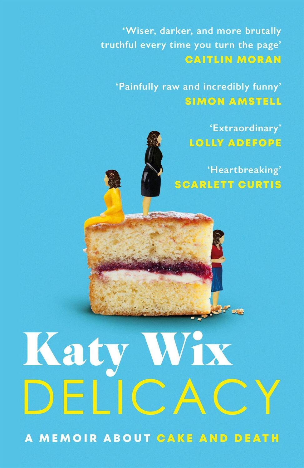 Cover: 9781472261205 | Delicacy | A memoir about cake and death | Katy Wix | Taschenbuch