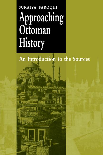 Cover: 9780521666480 | Approaching Ottoman History | An Introduction to the Sources | Faroqhi