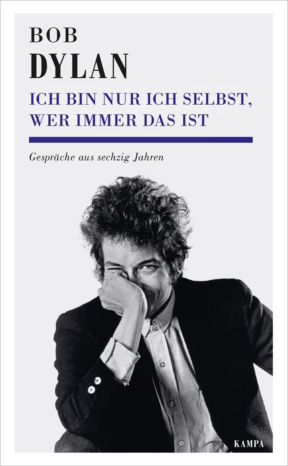 Cover: 9783311140276 | Ich bin nur ich selbst, wer immer das ist | Bob Dylan | Buch | 352 S.