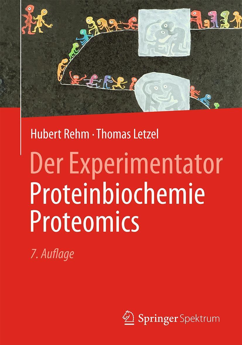 Cover: 9783662488508 | Der Experimentator: Proteinbiochemie/Proteomics | Hubert Rehm (u. a.)