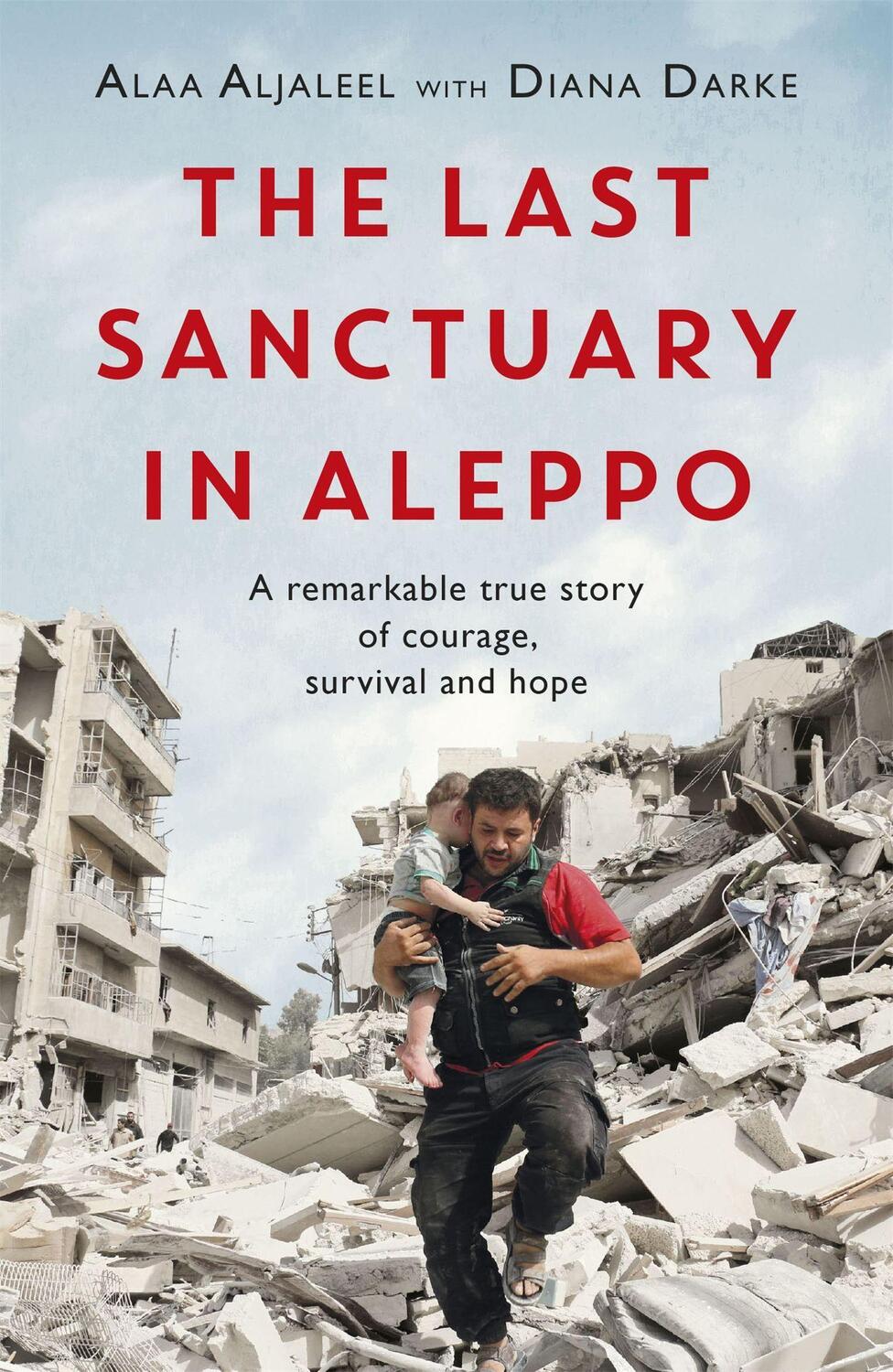 Cover: 9781472260581 | The Last Sanctuary in Aleppo: A Remarkable True Story of Courage,...