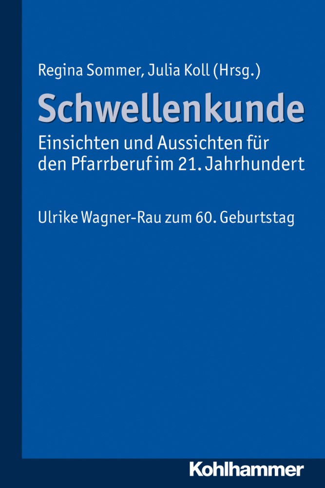 Cover: 9783170222168 | Schwellenkunde - Einsichten und Aussichten für den Pfarrberuf im...