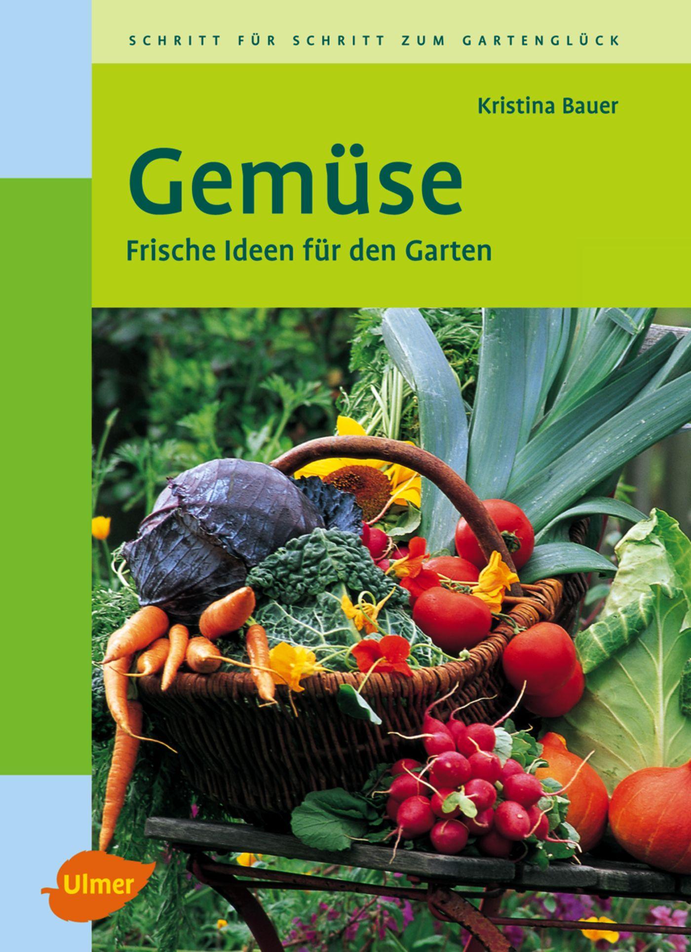 Cover: 9783800144747 | Gemüse | Frische Ideen für den Garten | Kristina Bauer | Buch | 144 S.