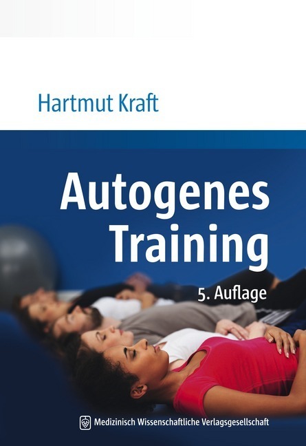 Cover: 9783954661107 | Autogenes Training | Grundlagen, Technik, Anwendung | Hartmut Kraft