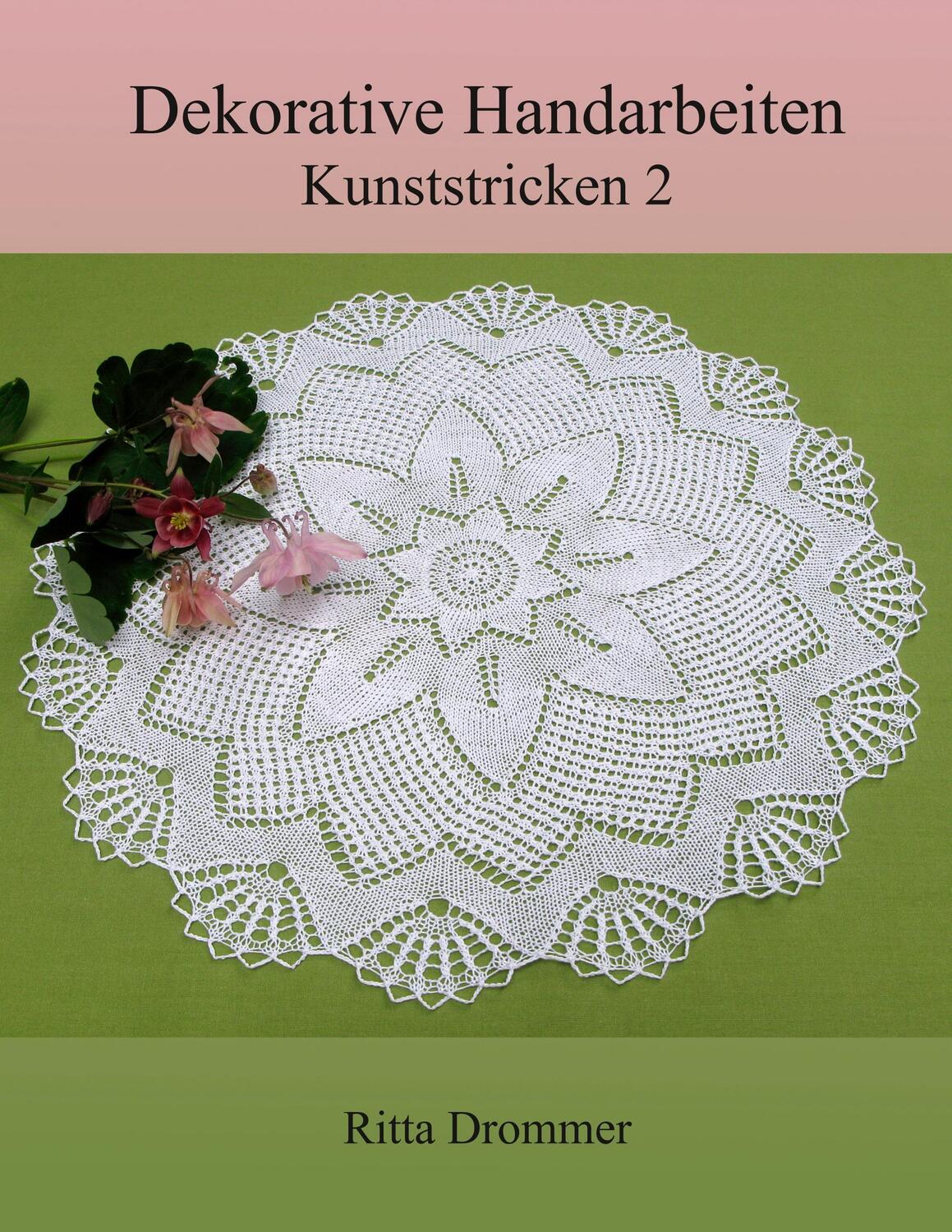 Cover: 9783749489985 | Dekorative Handarbeiten | Kunststricken 2 | Ritta Drommer | Buch