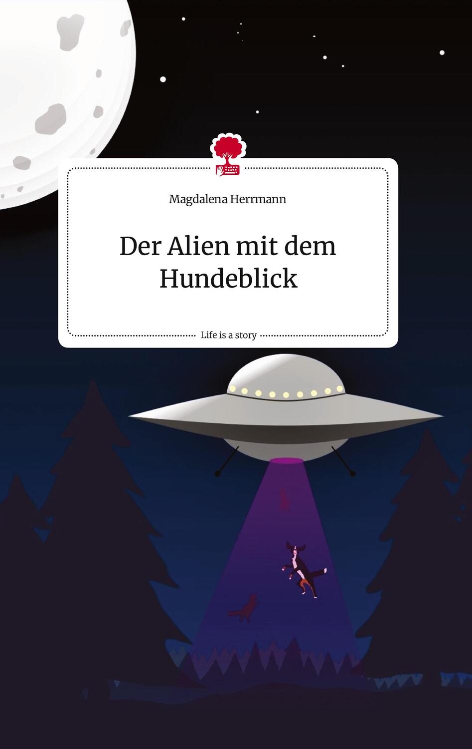 Cover: 9783710808715 | Der Alien mit dem Hundeblick. Life is a Story - story.one | Herrmann