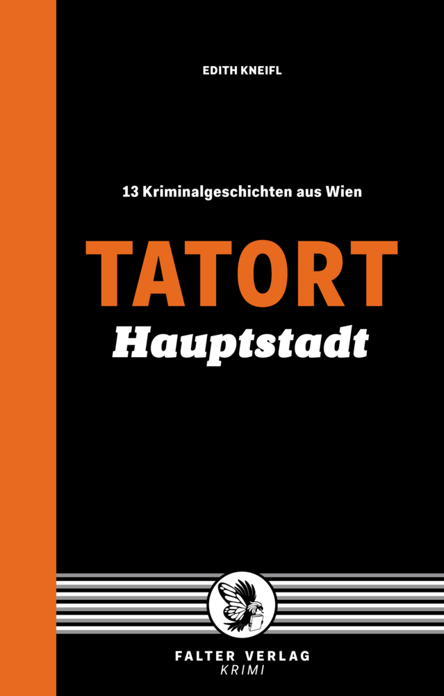 Cover: 9783854395942 | Tatort Hauptstadt | 13 Kriminalgeschichten aus Wien | Edith Kneifl