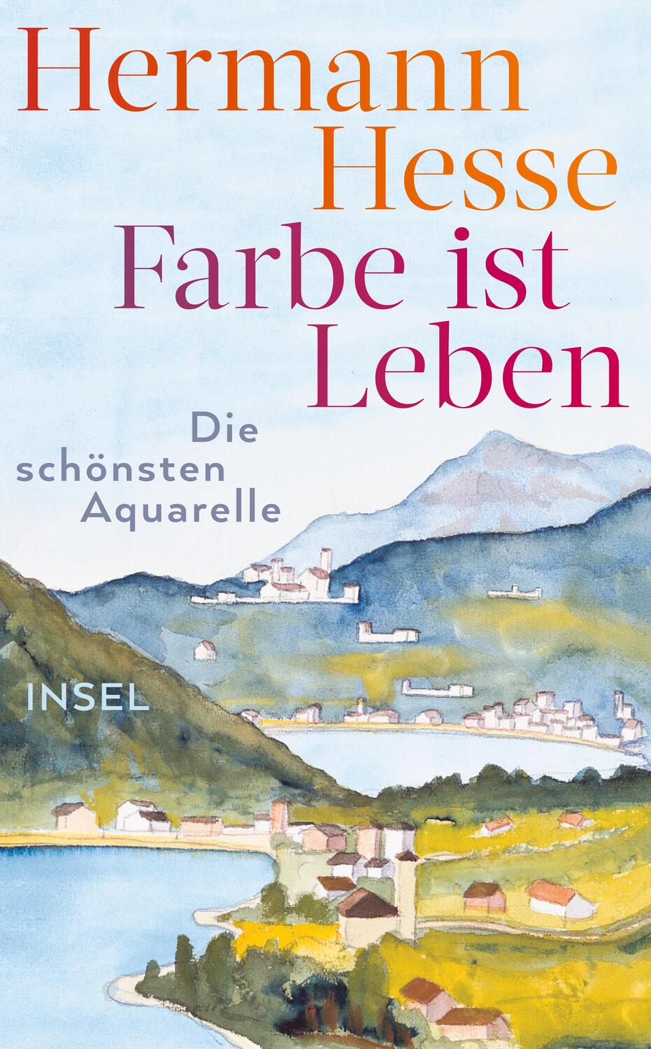Cover: 9783458364986 | Farbe ist Leben | Die schönsten Aquarelle | Hermann Hesse | Buch