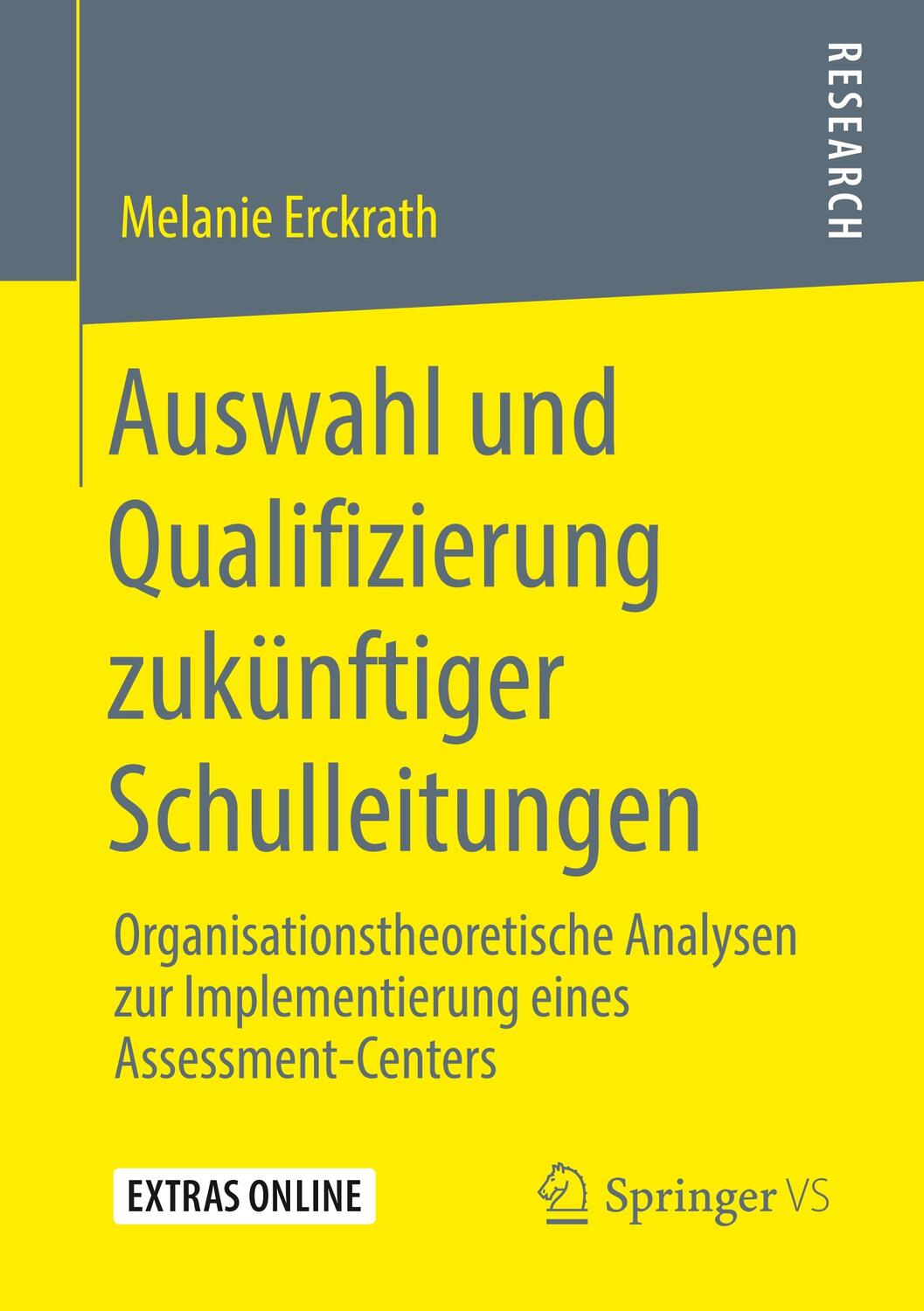Cover: 9783658279325 | Auswahl und Qualifizierung zukünftiger Schulleitungen | Erckrath | XVI