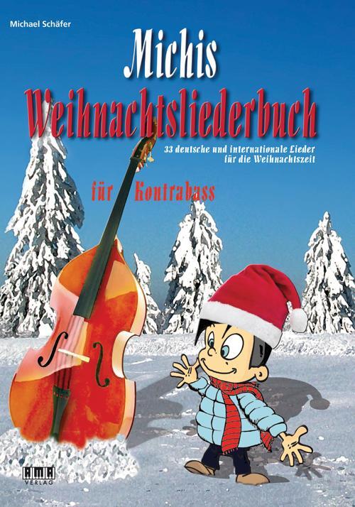 Cover: 9783899220599 | Michis Weihnachtsliederbuch für Kontrabass | Michael Schäfer | Deutsch