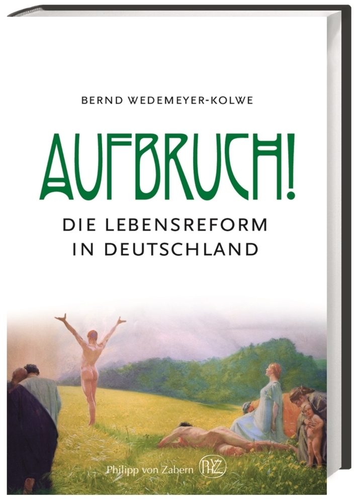 Cover: 9783805350679 | Aufbruch! | Die Lebensreform in Deutschland | Bernd Wedemeyer-Kolwe
