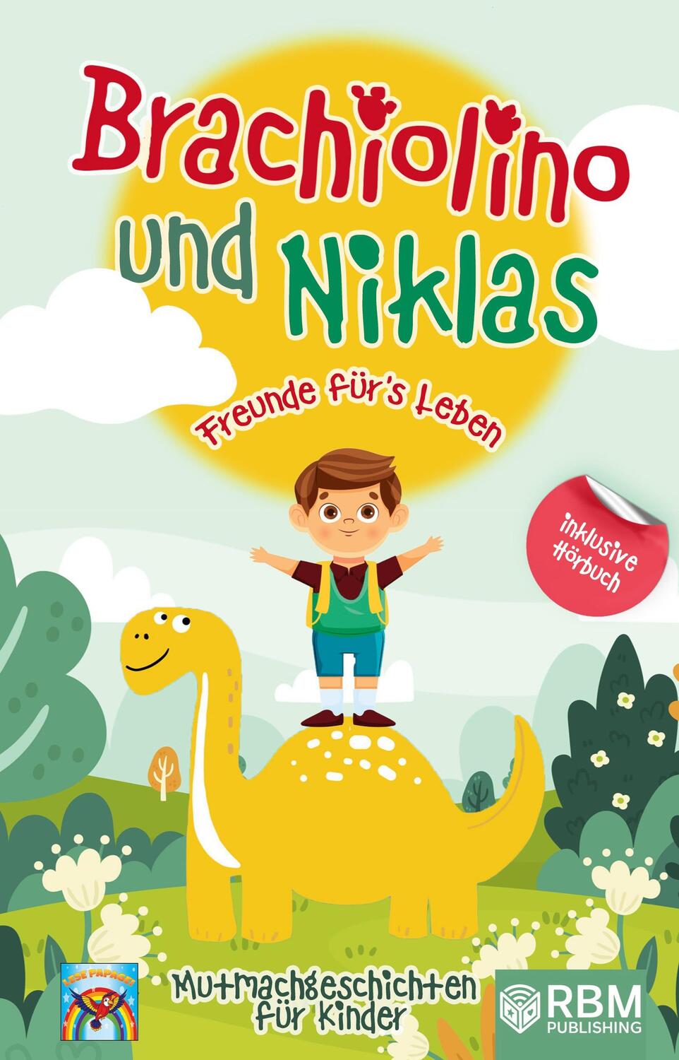 Cover: 9783949772009 | Brachiolino und Niklas - Freunde fürs Leben | Lese Papagei (u. a.)