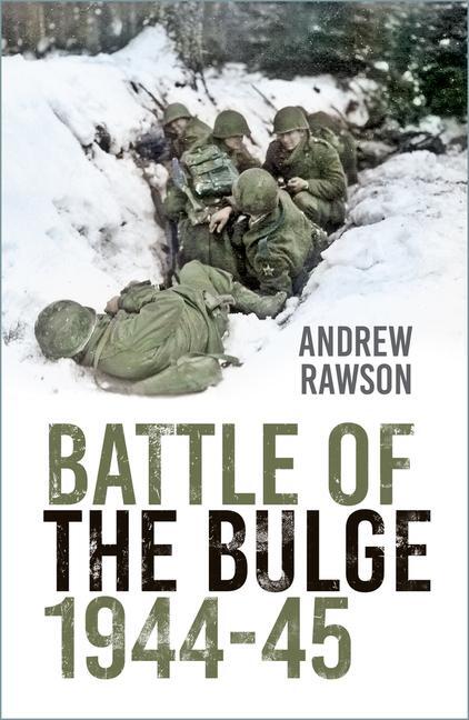 Cover: 9781803990514 | Battle of the Bulge 1944-45 | Andrew Rawson | Taschenbuch | Englisch