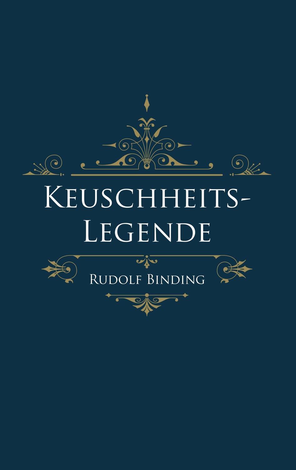 Cover: 9783752862546 | Keuschheitslegende | Rudolf Georg Binding | Taschenbuch