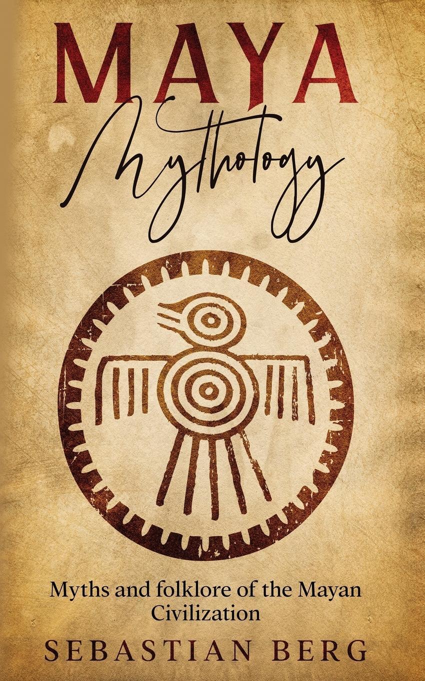 Cover: 9780645265743 | Maya Mythology | Myths and Folklore of the Mayan Civilization | Berg