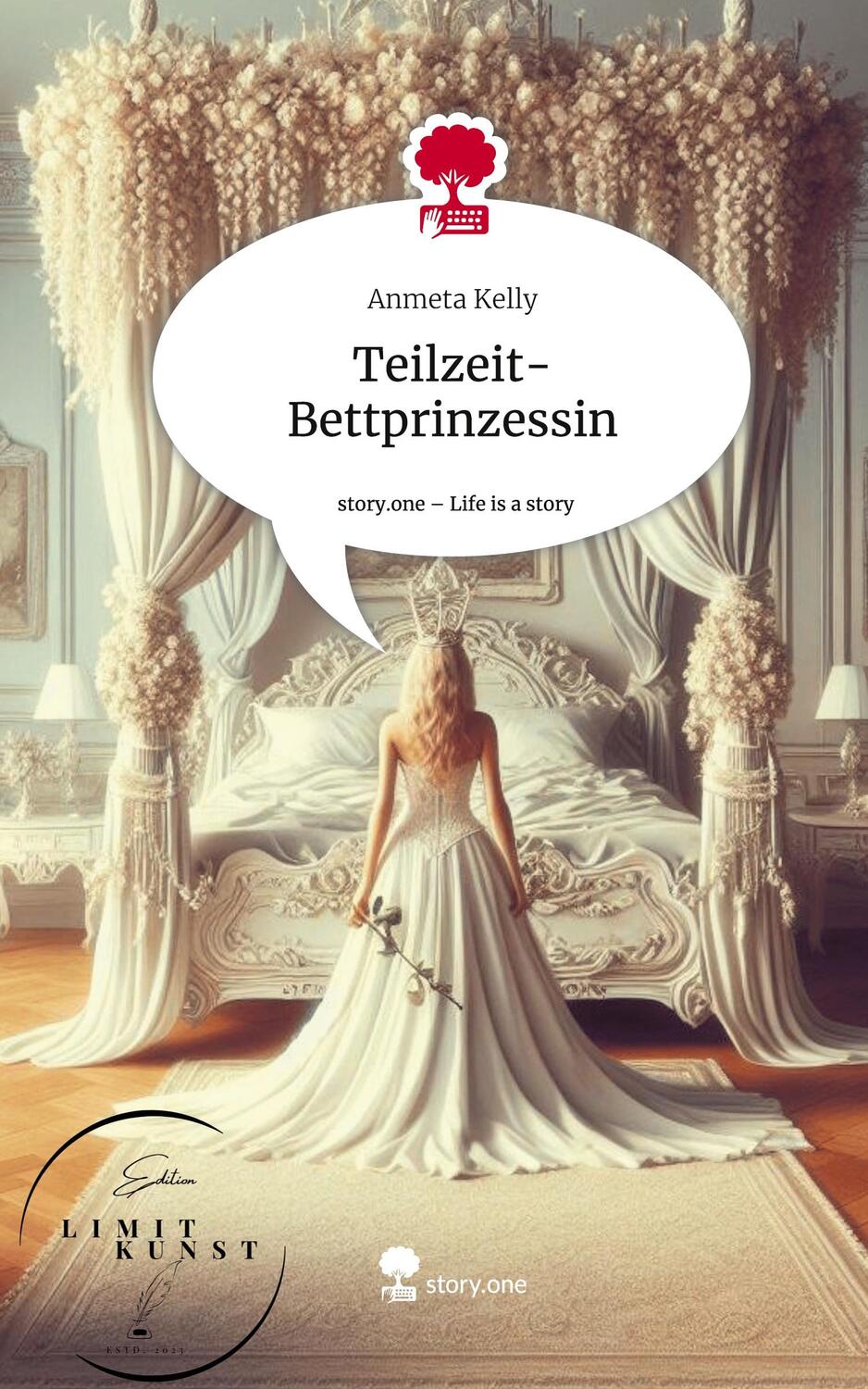 Cover: 9783711505101 | Teilzeit-Bettprinzessin. Life is a Story - story.one | Anmeta Kelly
