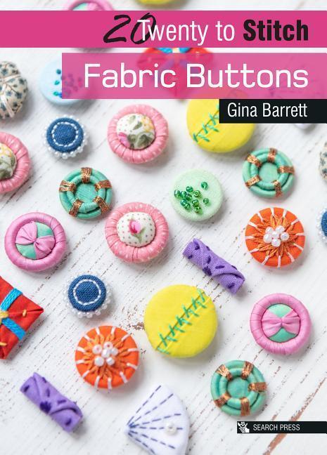 Cover: 9781782217596 | 20 to Stitch: Fabric Buttons | Gina Barrett | Taschenbuch | Englisch