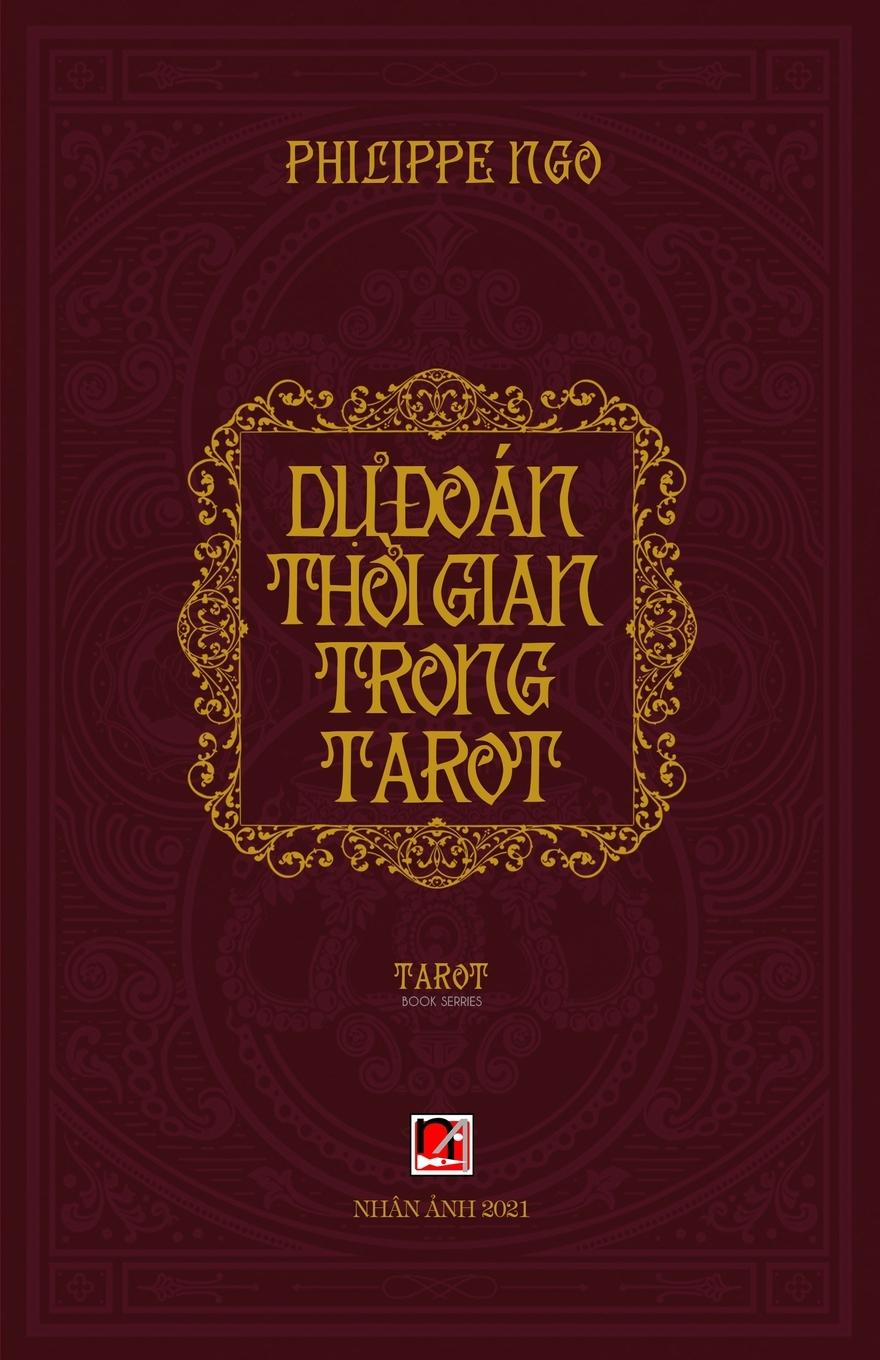 Cover: 9781989993941 | D¿ ¿oán Th¿i Gian Trong Tarot | Philippe Ngo | Taschenbuch | 2021