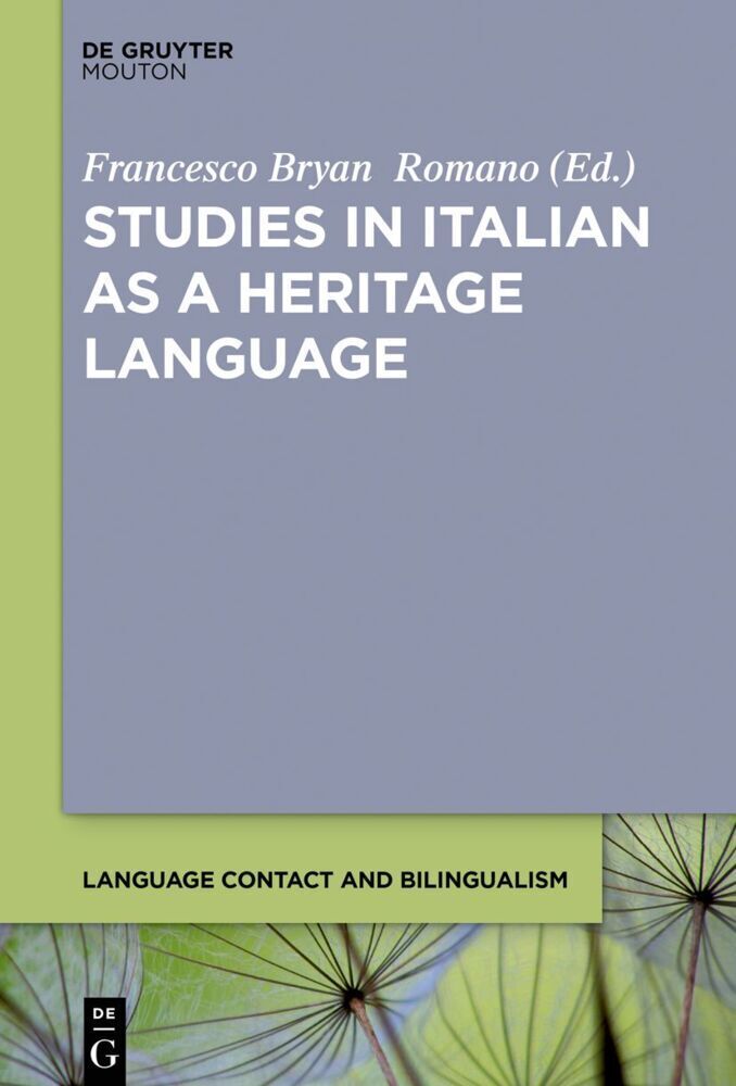 Cover: 9783110759518 | Studies in Italian as a Heritage Language | Francesco Bryan Romano