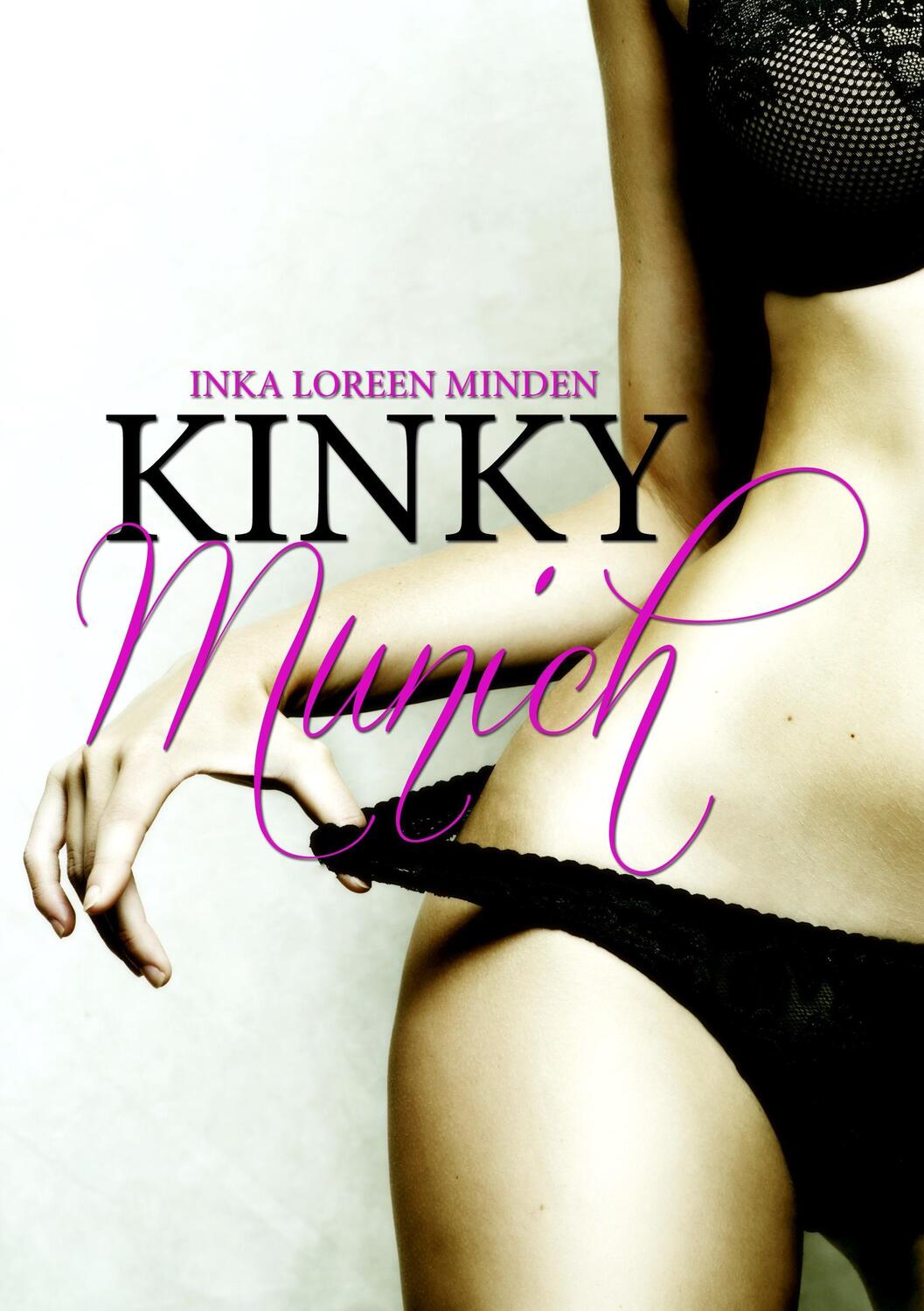 Cover: 9783732230440 | Kinky Munich | und andere verruchte Storys | Minden (u. a.) | Buch