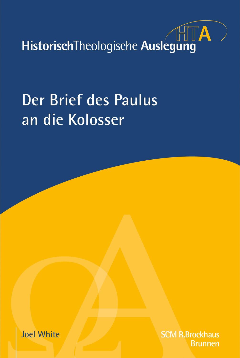 Cover: 9783417297362 | Der Brief des Paulus an die Kolosser | Joel White | Buch | Deutsch