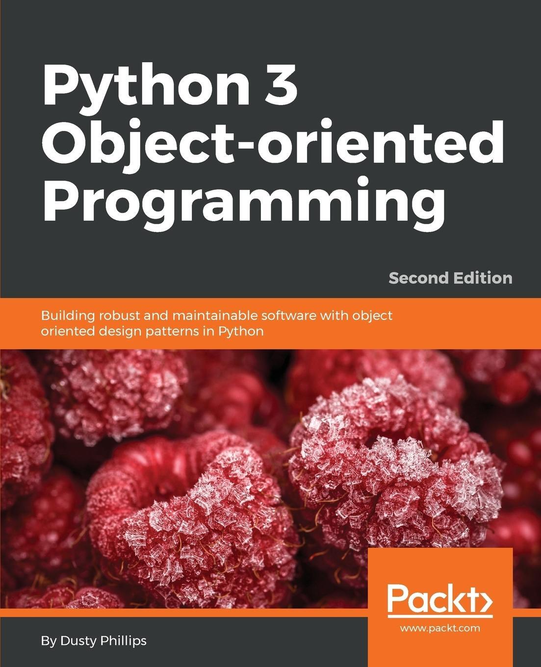 Cover: 9781784398781 | Python 3 Object-Oriented Programming - Second Edition | Dusty Phillips