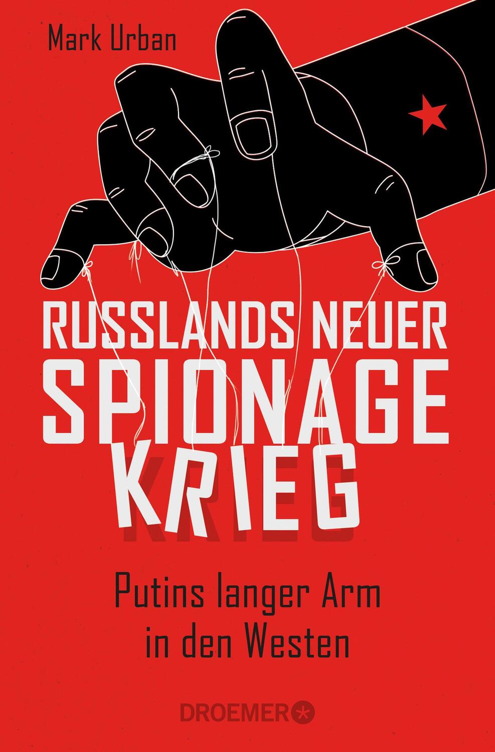 Cover: 9783426302163 | Russlands neuer Spionagekrieg | Putins langer Arm in den Westen | Buch