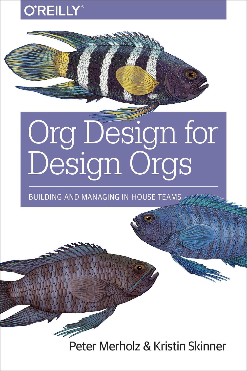Cover: 9781491938409 | Org Design for Design Orgs | Building and Managing In-House Teams