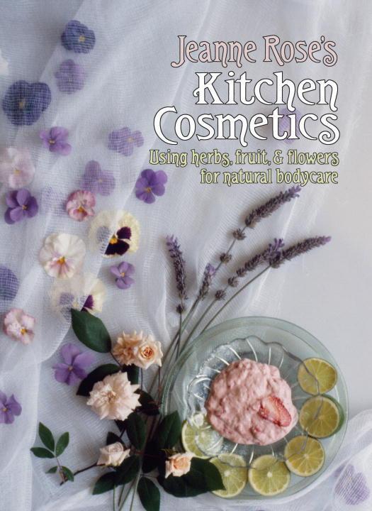 Cover: 9781556431012 | Jeanne Rose's Kitchen Cosmetics | Jeanne Rose | Taschenbuch | Englisch