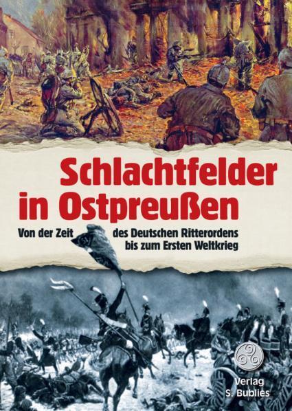 Cover: 9783937820101 | Schlachtfelder in Ostpreußen | Siegfried Bublies | Taschenbuch | 2015