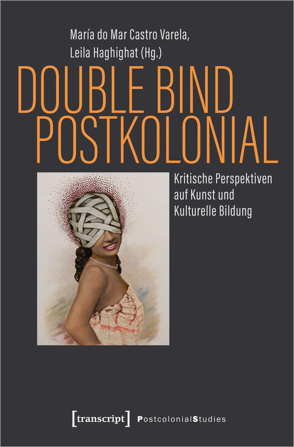 Cover: 9783837649864 | Double Bind postkolonial | María Do Mar Castro Varela (u. a.) | Buch