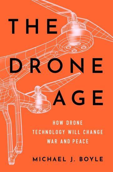 Cover: 9780190635862 | The Drone Age | How Drone Technology Will Change War and Peace | Boyle