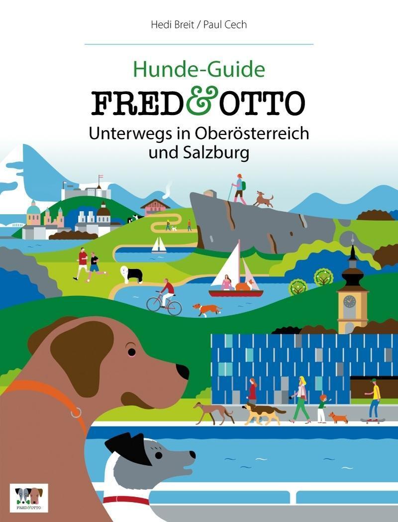 Cover: 9783956930317 | FRED & OTTO unterwegs in Oberösterreich und Salzburg | Hunde-Guide