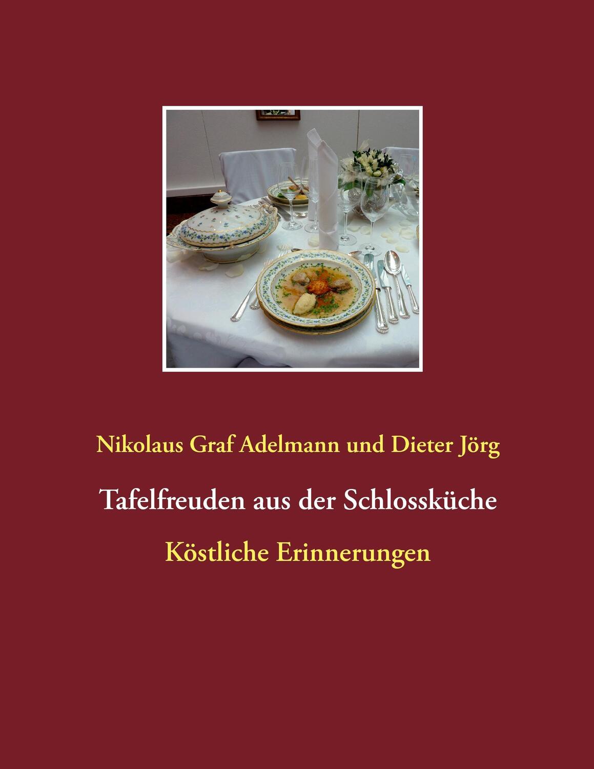 Cover: 9783842330757 | Tafelfreuden aus der Schlossküche | Nikolaus Graf Adelmann (u. a.)