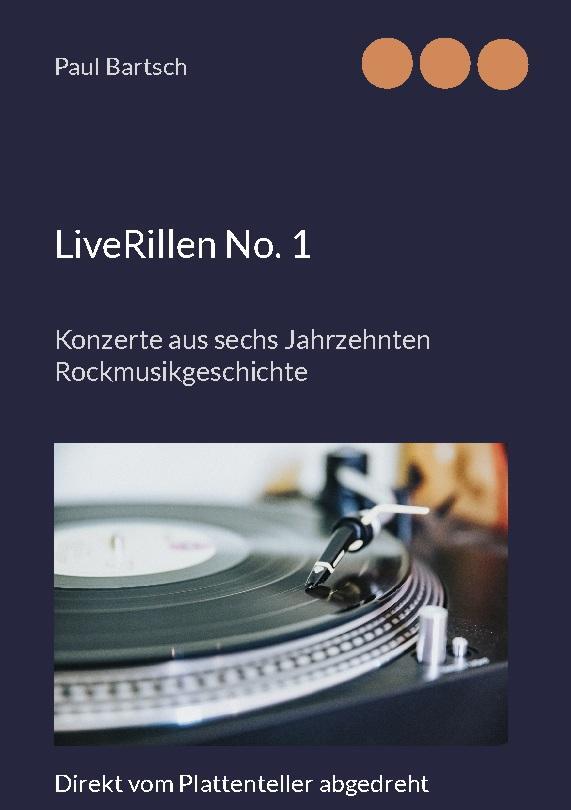 Cover: 9783754323991 | LiveRillen No. 1 | Konzerte aus sechs Jahrzehnten Rockmusikgeschichte