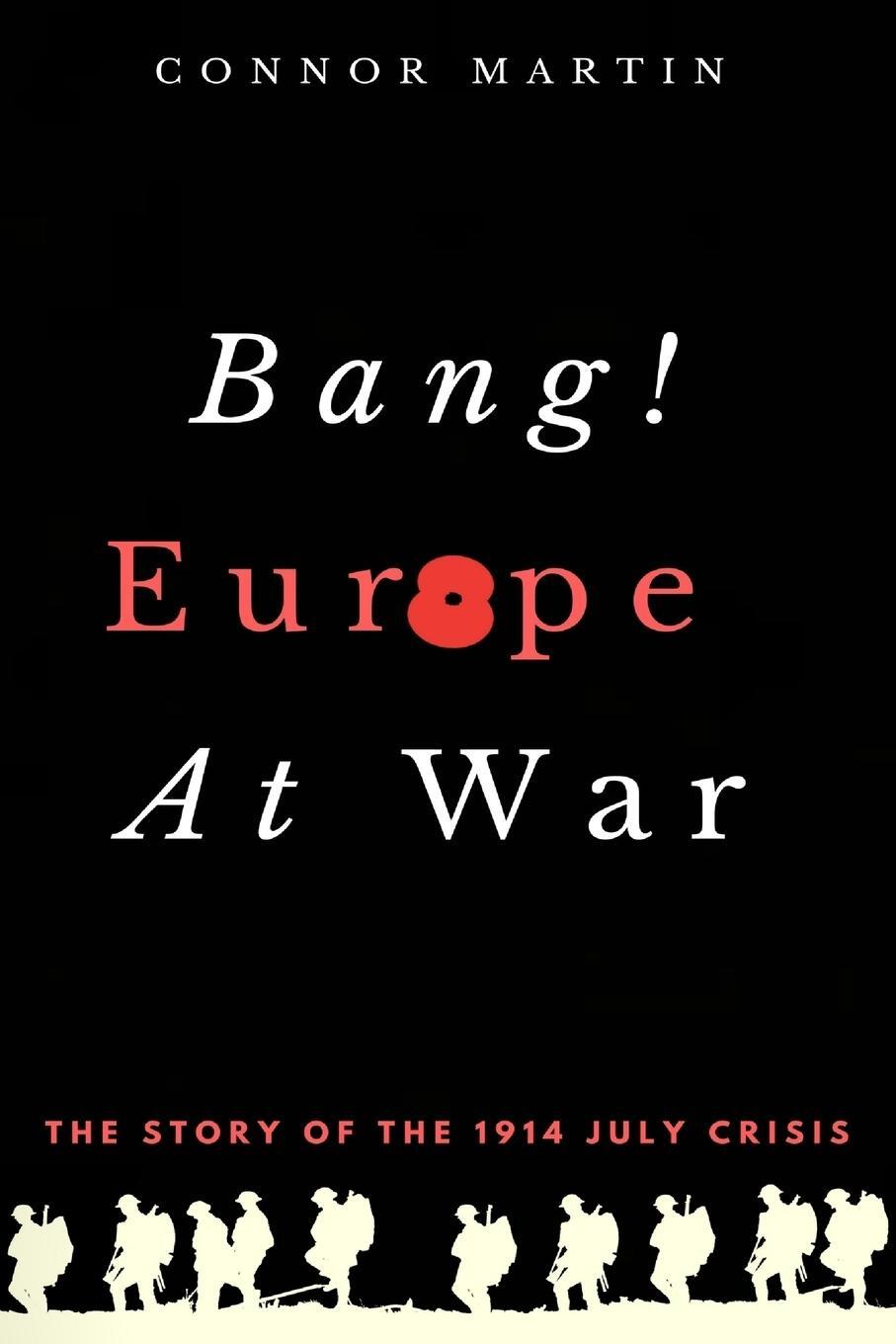 Cover: 9781389913839 | Bang! Europe At War. | The story of the 1914 July Crisis | Martin