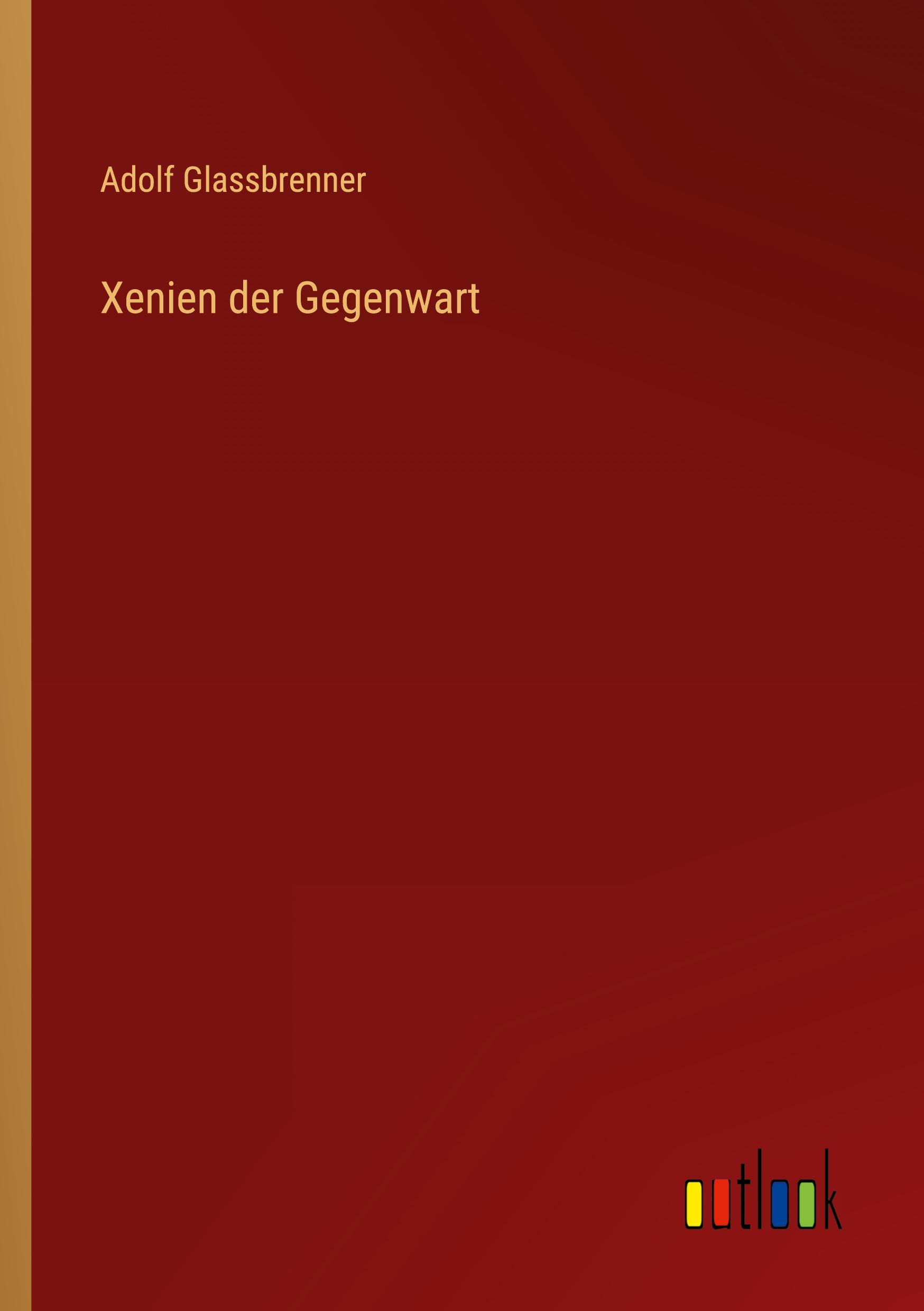 Cover: 9783368503765 | Xenien der Gegenwart | Adolf Glassbrenner | Taschenbuch | Paperback