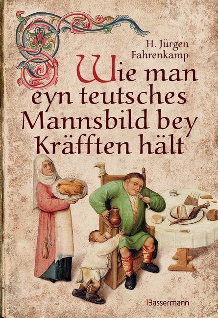 Cover: 9783809437857 | Wie man eyn teutsches Mannsbild bey Kräfften hält | Fahrenkamp | Buch