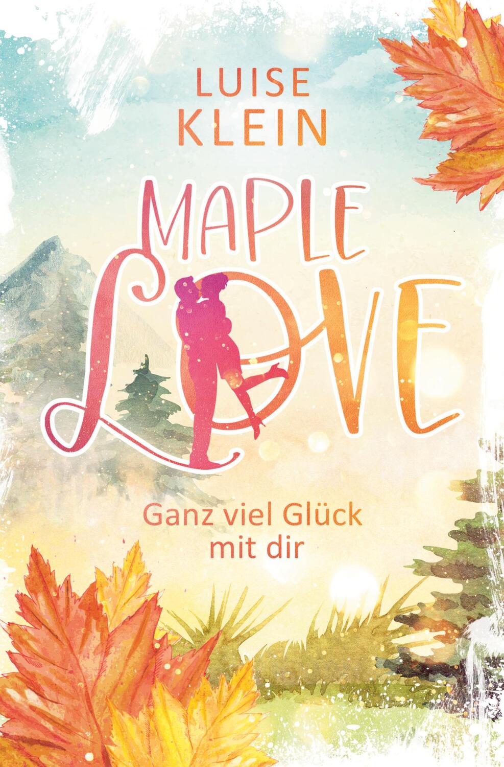 Cover: 9783754684474 | Maple Love - Ganz viel Glück mit dir | Luise Klein | Taschenbuch