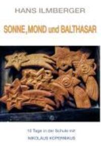 Cover: 9783732213887 | Sonne, Mond und Balthasar | Hans Ilmberger | Taschenbuch | Paperback
