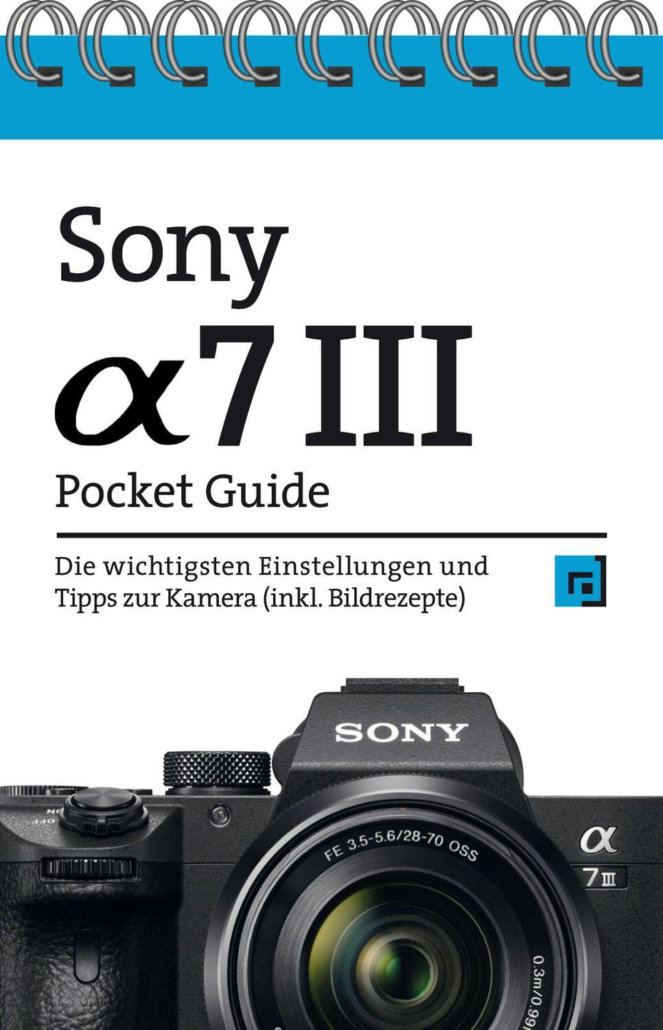 Cover: 9783864907029 | Sony Alpha 7 III Pocket Guide | Taschenbuch | Wire-O-Bindung | 48 S.