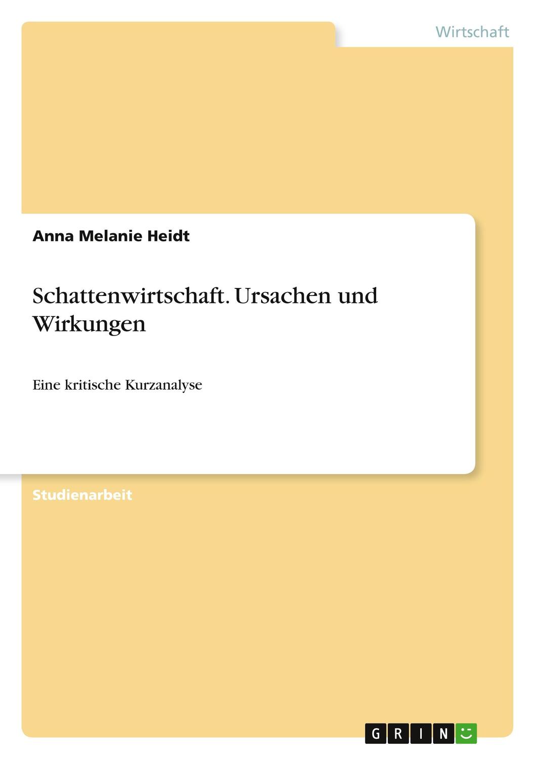 Cover: 9783346224392 | Schattenwirtschaft. Ursachen und Wirkungen | Anna Melanie Heidt | Buch