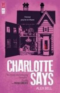 Cover: 9781847158406 | Charlotte Says | Alex Bell | Taschenbuch | Red Eye | Englisch | 2017