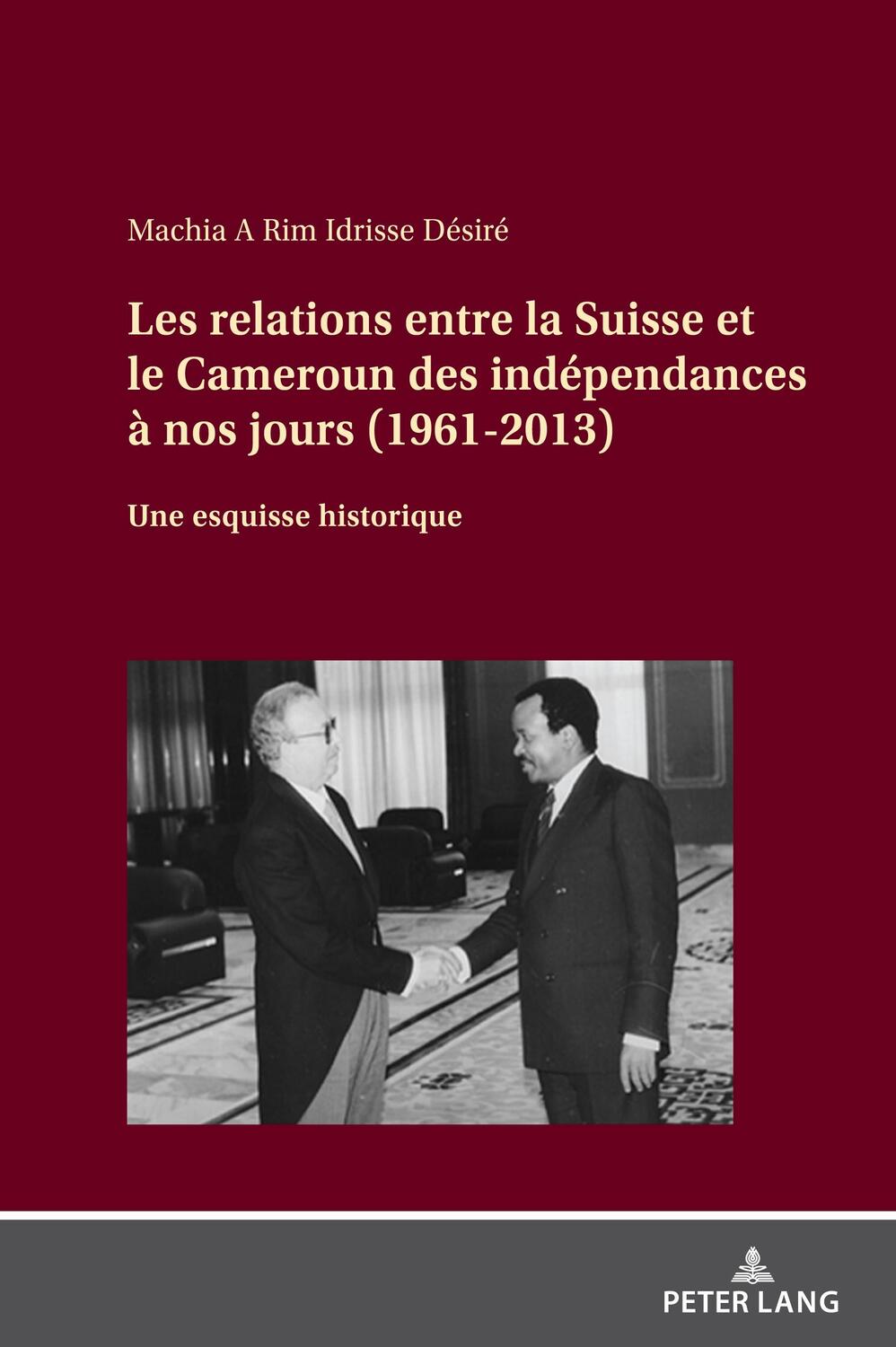 Cover: 9783631873199 | Les relations entre la Suisse et le Cameroun des indépendances à...