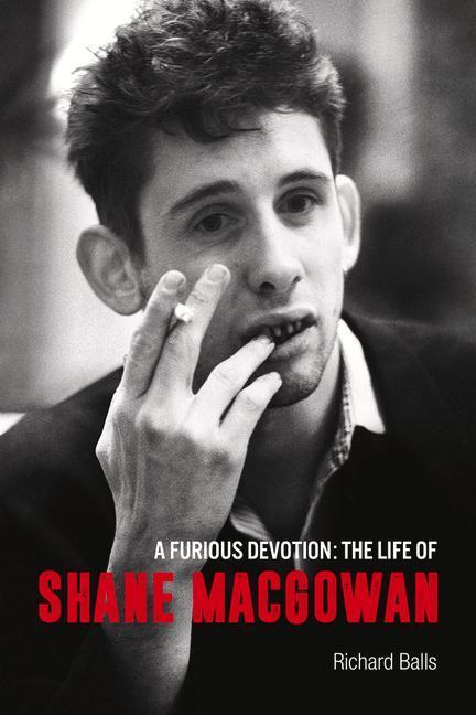 Cover: 9781787601086 | A Furious Devotion | The Life of Shane MacGowan | Richard Balls | Buch