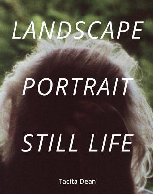 Cover: 9781910350874 | Tacita Dean | Landscape, Portrait, Still Life | Taschenbuch | Englisch
