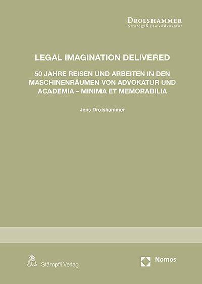 Cover: 9783756006533 | Legal Imagination Delivered | Jens Drolshammer | Taschenbuch | Deutsch